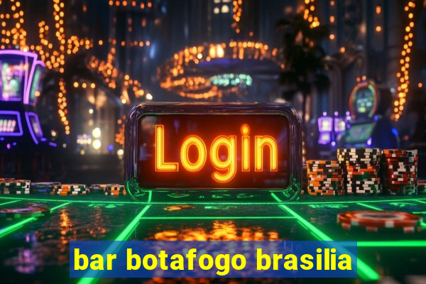 bar botafogo brasilia